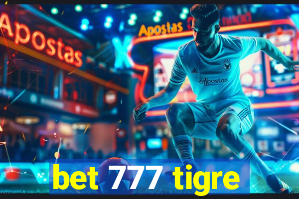 bet 777 tigre